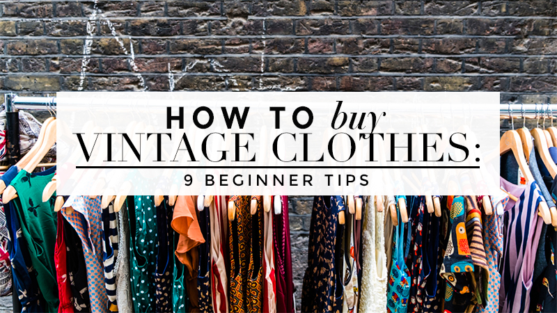 How To Buy Vintage Clothing: A Complete Guide for Newbies