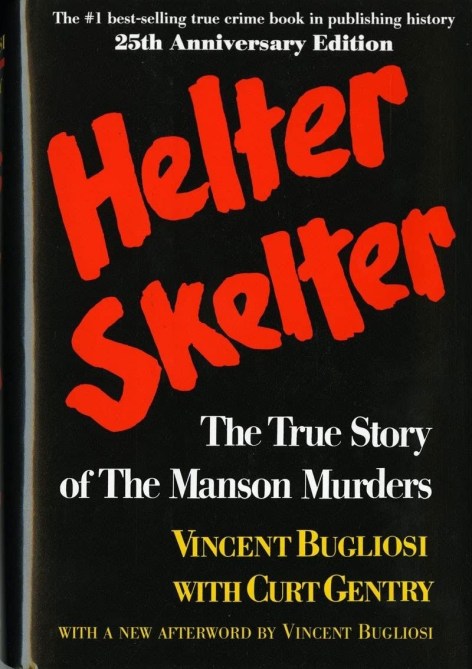Helter Skelter: The True Story of the Manson Murders by Vincent Bugliosi Amazon
