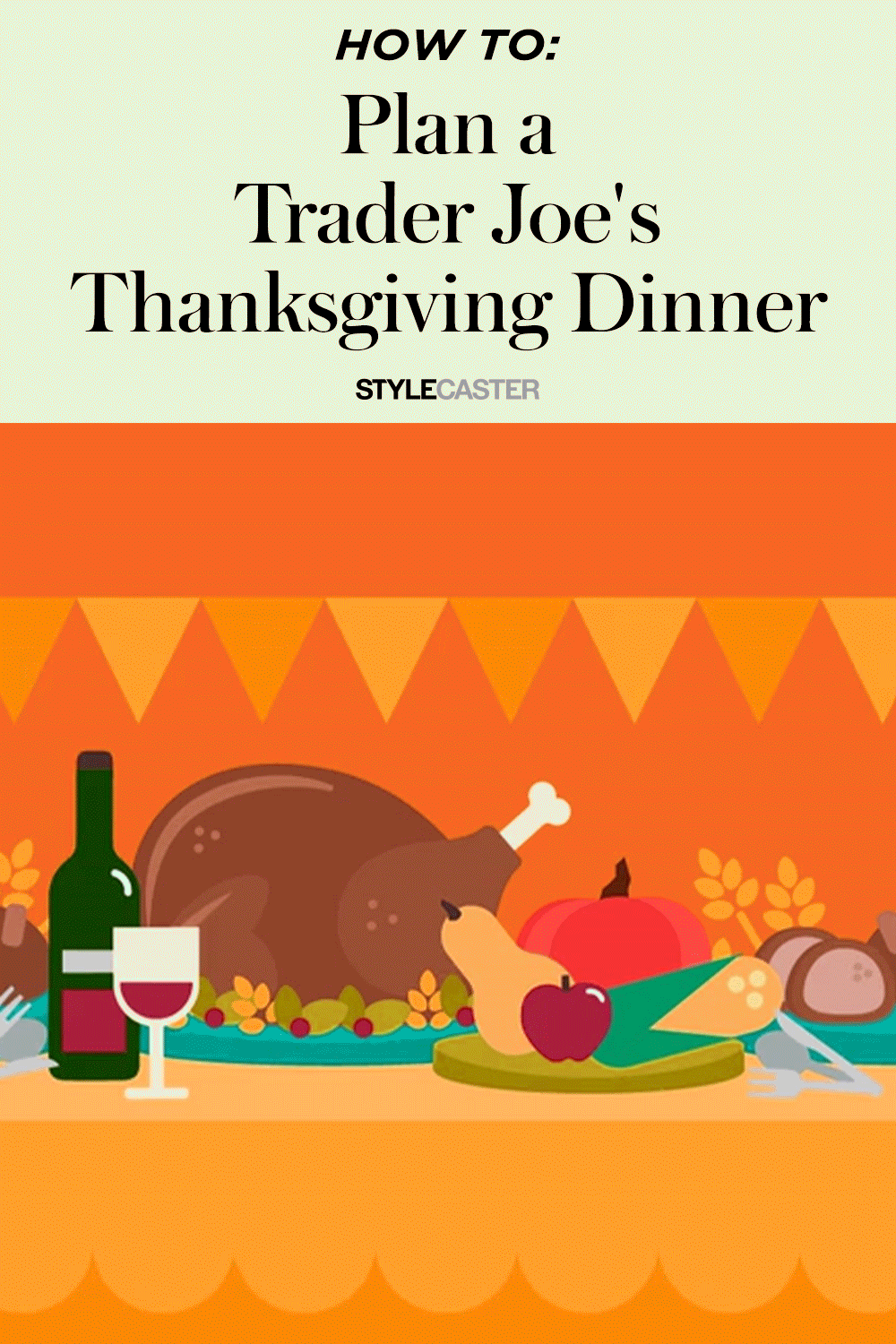 STYLECASTER | How to Plan a Trader Joe's Thanksgiving
