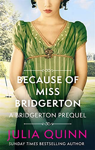 "Because of Miss Bridgerton" by Julia Quinn