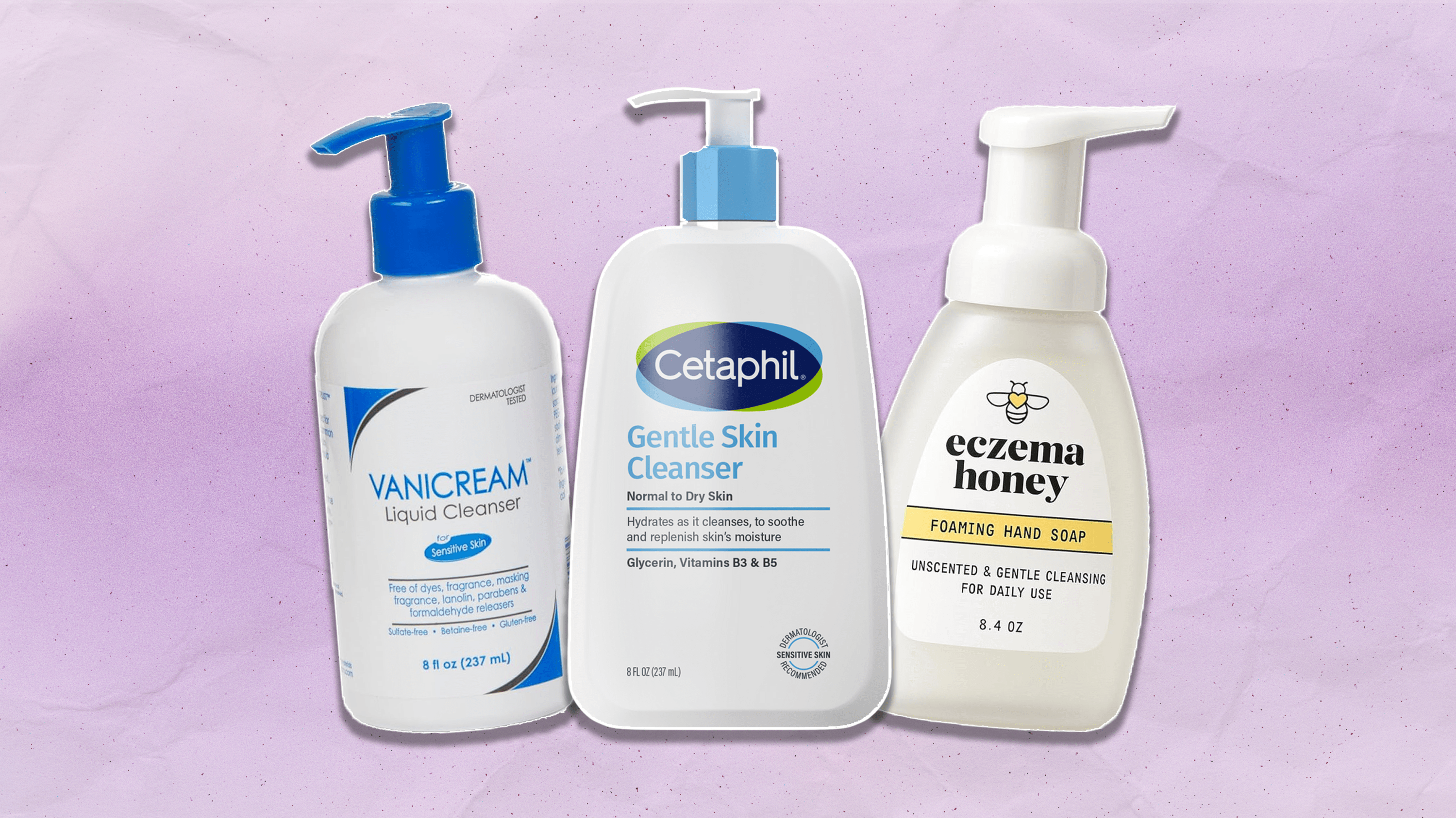 Left to Right: a bottle of Vanicream's Liquid Cleanser; a bottle of Cetaphil's Gentle Skin Cleanser; a bottle of Eczema Honey's Foaming Hand Soap.